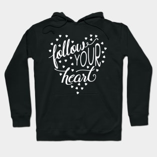 Follow Your Heart Hoodie